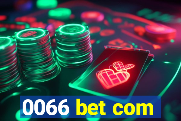 0066 bet com